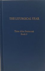 The Liturgical Year Vol 12: Time after Pentecost - Book 3
